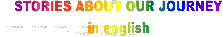 STORIES ABOUT OUR JOURNEY
in english